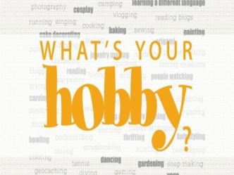 What's your hobby?