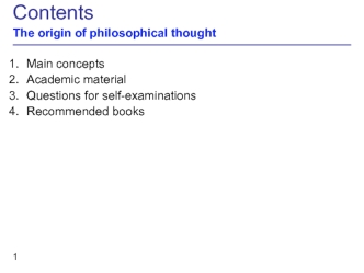 Contents. The origin of philosophical thought
