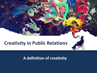 Creativity in Public Relations. A definition of Creativity