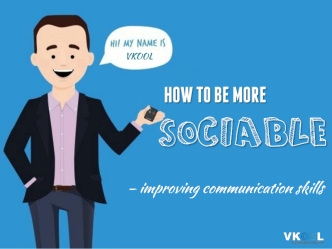 How To Be More Sociable – Improving Communication Skills