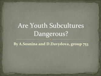 Are Youth Subcultures Dangerous?