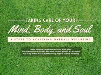 Taking Care of Your Mind, Body and Soul: 4 Steps to Achieving Overall Wellbeing