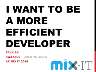 I want to be a more efficient developer