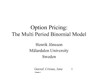 The binomial model for option pricing