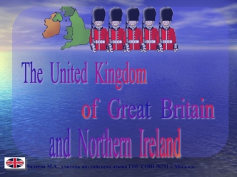 The United Kingdom of Great Britain and Northern Ireland