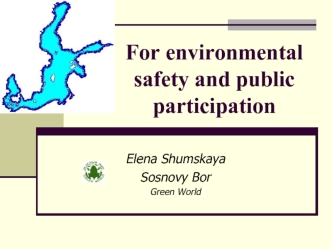 For environmental safety and public participation