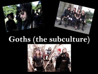 Goths (the subculture)