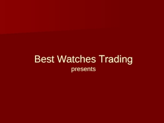 Best Watches Tradingpresents