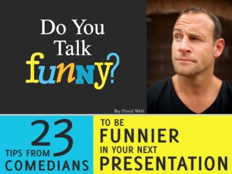 23 Tips From Comedians to Be Funnier in Your Next Presentation