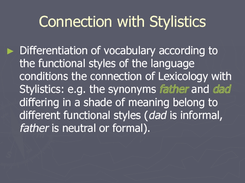 Connection with Stylistics Differentiation of vocabulary according to the functional styles of