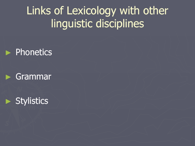 Links of Lexicology with other linguistic disciplines  Phonetics  Grammar  Stylistics