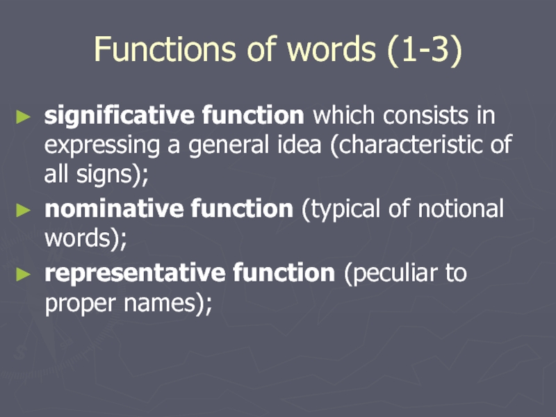 Functions of words (1-3) significative function which consists in expressing a general