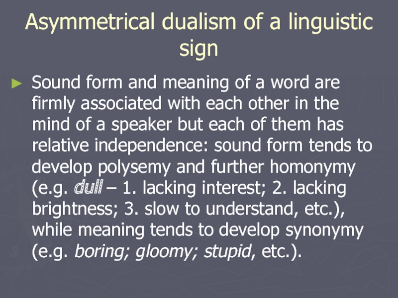 Asymmetrical dualism of a linguistic sign  Sound form and meaning of