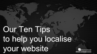 Our Ten Tips 
to help you localise your website