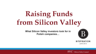 Raising Funds 
from Silicon Valley