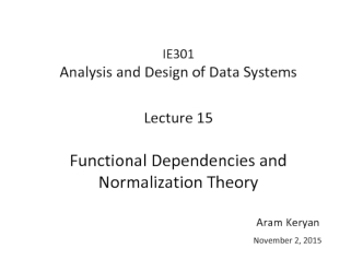 Analysis and Design of Data Systems. Functional Dependencies and Normalization Theory (Lecture 15)