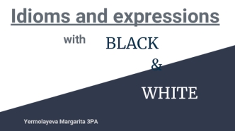 Idioms and expressions with black & white