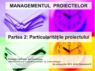 Managementul proiectelor. Particularităţile proiectului. (Partea 2)