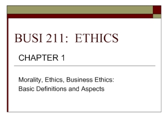 Morality, Ethics, Business Ethics: Basic Definitions and Aspects