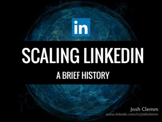 Scaling LinkedIn - A Brief History