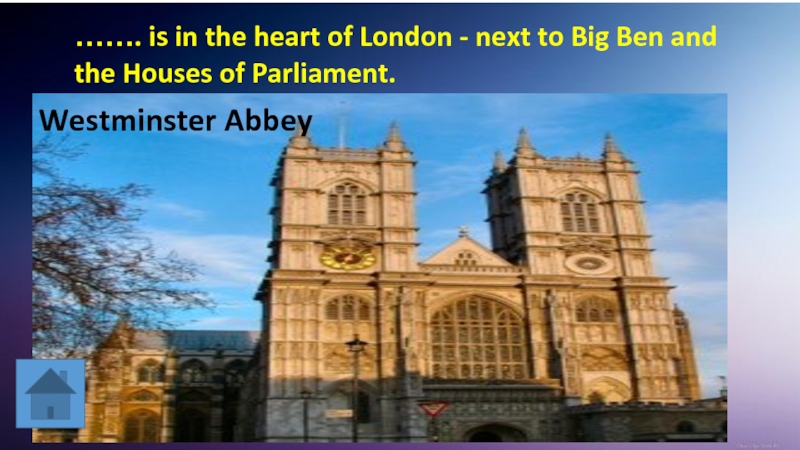 ……. is in the heart of London - next to Big Ben and the Houses