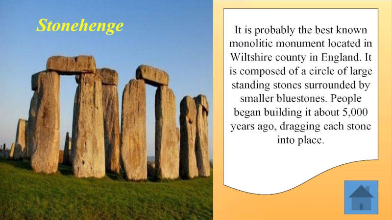 It is probably the best known monolitic monument located in Wiltshire county in England. It is composed