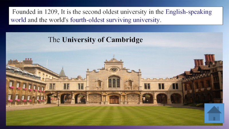  Founded in 1209, It is the second oldest university in the English-speaking world and the