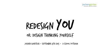 Redesign YOU - Design Thinking Yourself