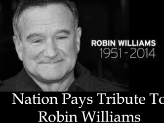 Nation Pays Tribute To
Robin Williams