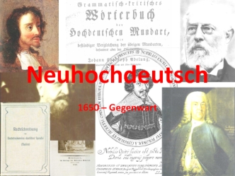 Neuhochdeutsch 1650 - Gegenwart