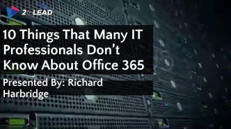 10 Things That Many IT Professionals Don’t Know About Office 365