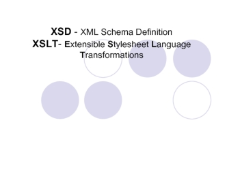 Xsd - xml schema definition xslt- extensible stylesheet language transformations