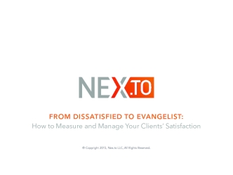 From Dissastisfied to Evangelist: How to Measure and Manage Your Clients’ Satisfaction