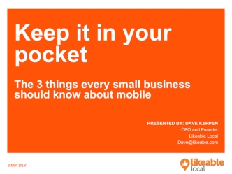 Keep it in your pocket

The 3 things every small business should know about mobile