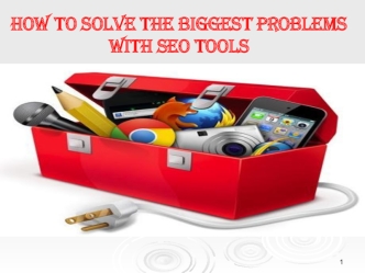 How to Solve the Biggest Problems with SEO Tools