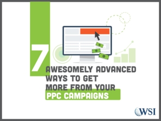 7 Awesomely Advanced Ways to Get More From Your PPC Campaigns