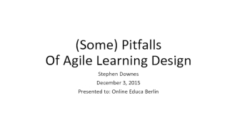 (Some) PitfallsOf Agile Learning Design