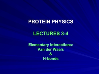 Elementary interactions: Van der Waals & H-bonds