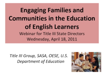 Engaging Families and Communities in the Education of English Learners Webinar for Title III State Directors