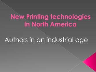 New Printing technologies in North America