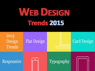 WEB DESIGN
  Trends 2015