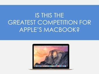Is this the 
Greatest Competition for Apple’s Macbook?