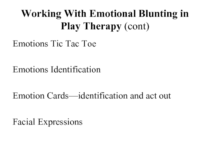 Working With Emotional Blunting in Play Therapy (cont)Emotions Tic Tac ToeEmotions