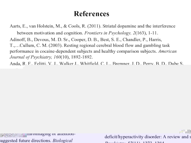ReferencesAarts, E., van Holstein, M., & Cools, R. (2011). Striatal dopamine