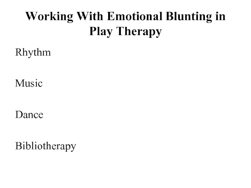 Working With Emotional Blunting in Play TherapyRhythmMusicDanceBibliotherapy