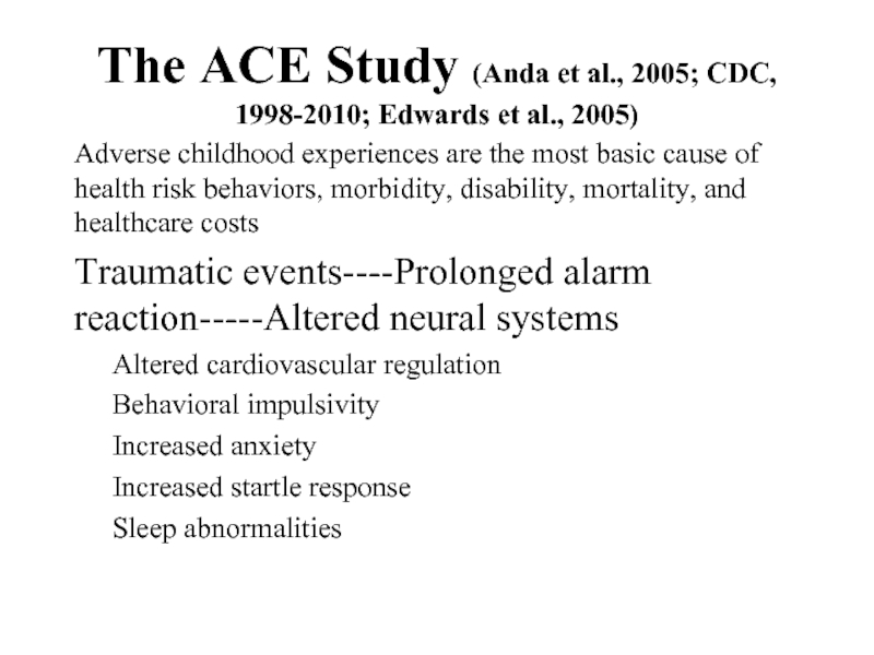 The ACE Study (Anda et al., 2005; CDC, 1998-2010; Edwards et