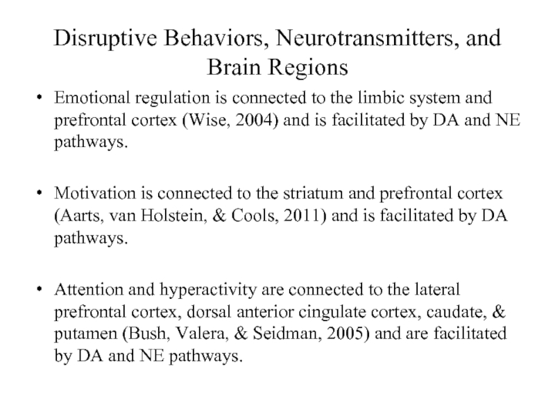 Disruptive Behaviors, Neurotransmitters, and Brain RegionsEmotional regulation is connected to the
