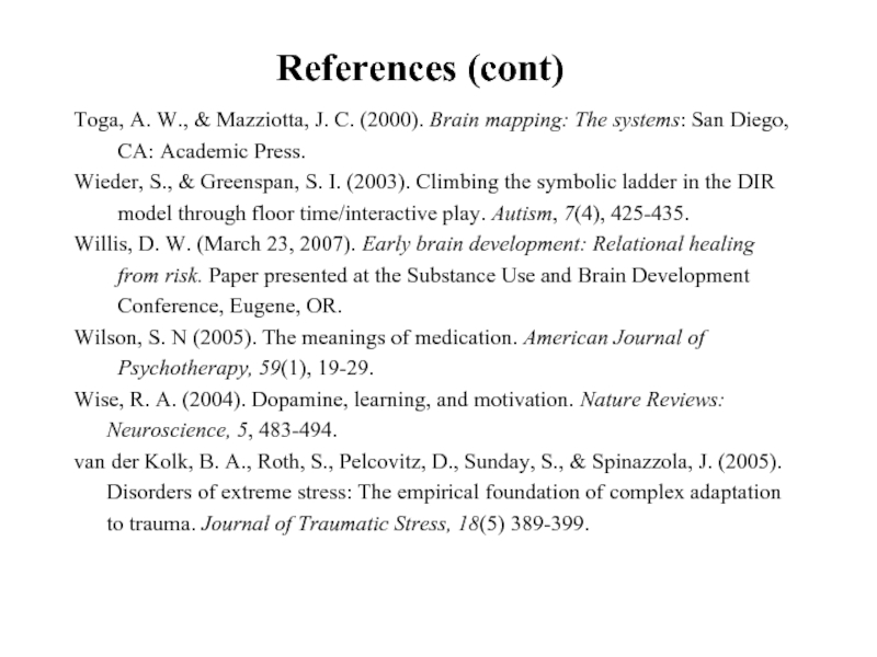 References (cont)Toga, A. W., & Mazziotta, J. C. (2000). Brain mapping: