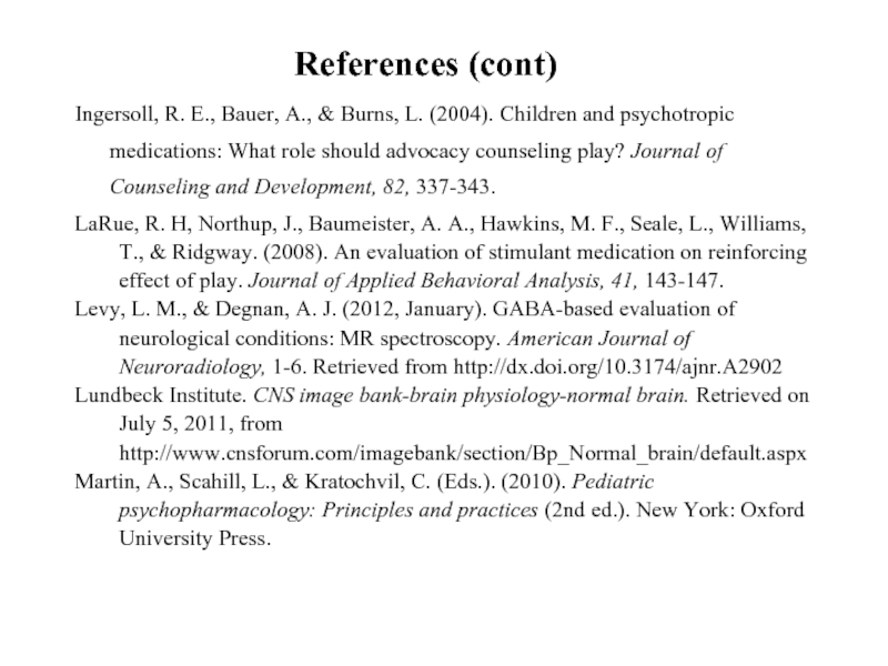 References (cont) Ingersoll, R. E., Bauer, A., & Burns, L. (2004).