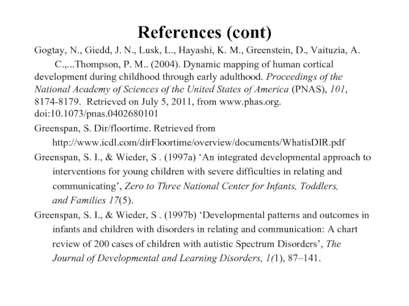 References (cont)Gogtay, N., Giedd, J. N., Lusk, L., Hayashi, K. M.,